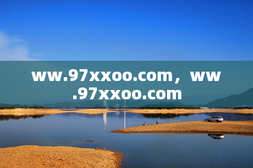 ww.97xxoo.com,ww.97xxoo.com ww.97xxoo.com,ww.97xxoo.com